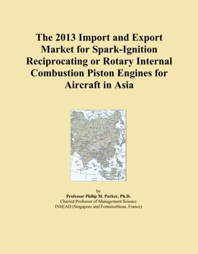 The 2013 Import and Export Market for Spark-Ignition Reciprocating or Rotary Internal Combustion Piston Engines for Aircraft in Asia
