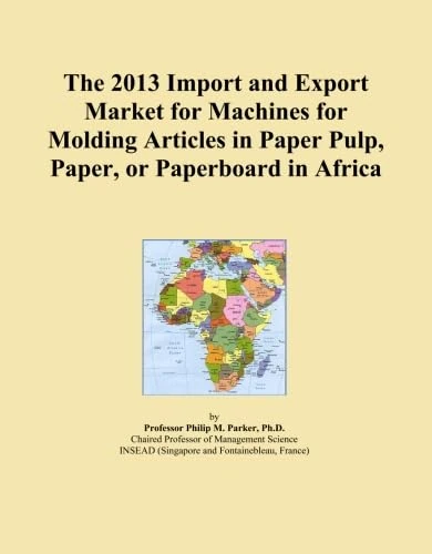 The 2013 Import and Export Market for Machines for Molding Articles in Paper Pulp, Paper, or Paperboard in Africa