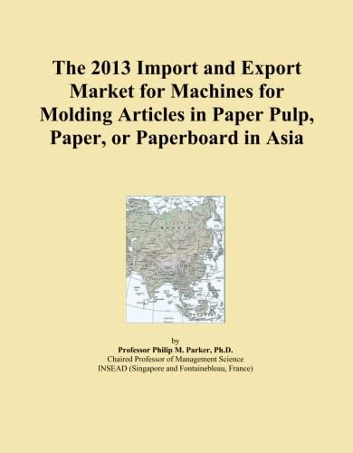 The 2013 Import and Export Market for Machines for Molding Articles in Paper Pulp, Paper, or Paperboard in Asia