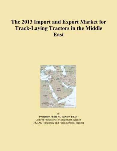 The 2013 Import and Export Market for Track-Laying Tractors in the Middle East
