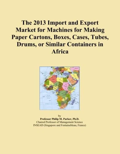 The 2013 Import and Export Market for Machines for Making Paper Cartons, Boxes, Cases, Tubes, Drums, or Similar Containers in Africa
