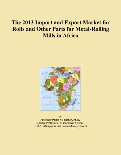 The 2013 Import and Export Market for Rolls and Other Parts for Metal-Rolling Mills in Africa