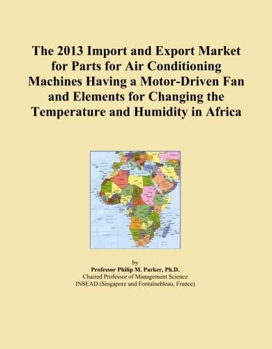The 2013 Import and Export Market for Parts for Air Conditioning Machines Having a Motor-Driven Fan and Elements for Changing the Temperature and Humidity in Africa