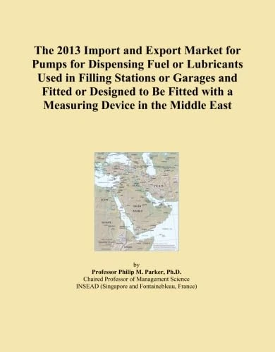 The 2013 Import and Export Market for Pumps for Dispensing Fuel or Lubricants Used in Filling Stations or Garages and Fitted or Designed to Be Fitted with a Measuring Device in the Middle East