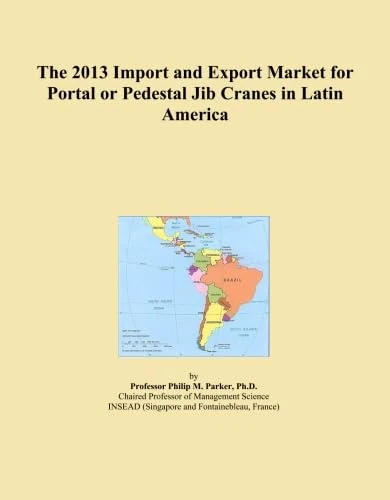 The 2013 Import and Export Market for Portal or Pedestal Jib Cranes in Latin America