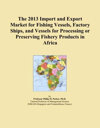 The 2013 Import and Export Market for Fishing Vessels, Factory Ships, and Vessels for Processing or Preserving Fishery Products in Africa - Image 1
