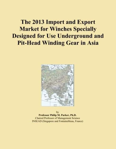 The 2013 Import and Export Market for Winches Specially Designed for Use Underground and Pit-Head Winding Gear in Asia