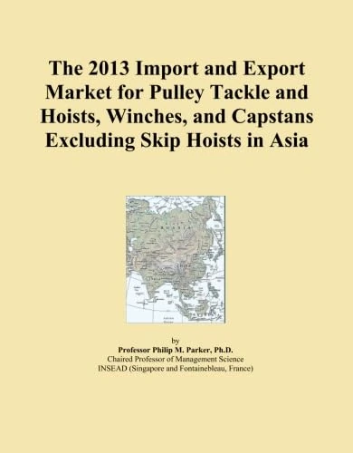 The 2013 Import and Export Market for Pulley Tackle and Hoists, Winches, and Capstans Excluding Skip Hoists in Asia