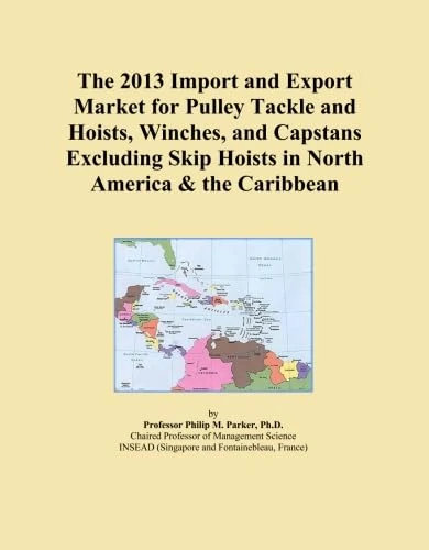 The 2013 Import and Export Market for Pulley Tackle and Hoists, Winches, and Capstans Excluding Skip Hoists in North America & the Caribbean