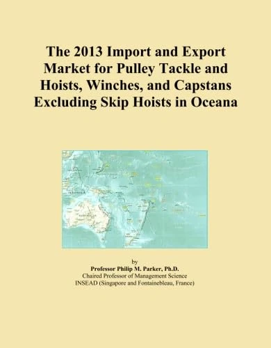 The 2013 Import and Export Market for Pulley Tackle and Hoists, Winches, and Capstans Excluding Skip Hoists in Oceana