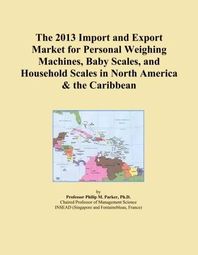 The 2013 Import and Export Market for Personal Weighing Machines, Baby Scales, and Household Scales in North America & the Caribbean