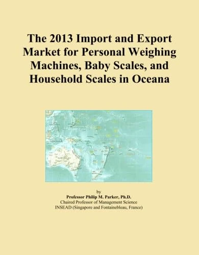 The 2013 Import and Export Market for Personal Weighing Machines, Baby Scales, and Household Scales in Oceana