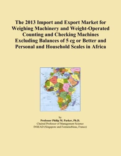 The 2013 Import and Export Market for Weighing Machinery and Weight-Operated Counting and Checking Machines Excluding Balances of 5 cg or Better and Personal and Household Scales in Africa