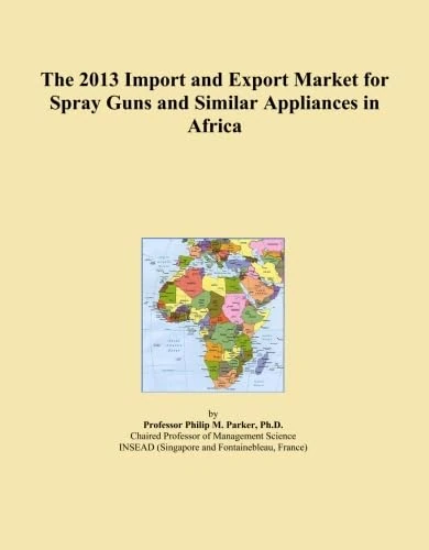 The 2013 Import and Export Market for Spray Guns and Similar Appliances in Africa