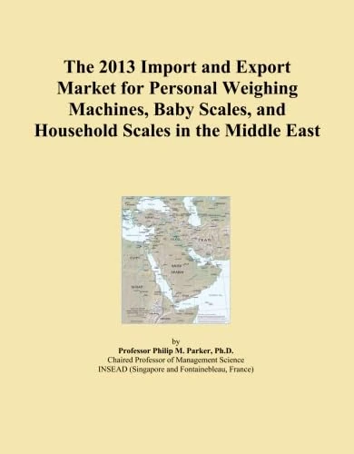 The 2013 Import and Export Market for Personal Weighing Machines, Baby Scales, and Household Scales in the Middle East