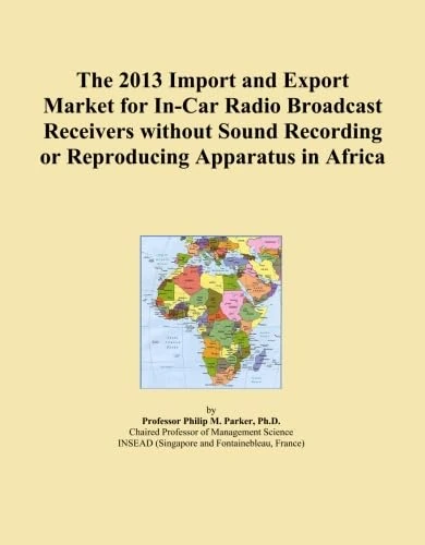 The 2013 Import and Export Market for In-Car Radio Broadcast Receivers without Sound Recording or Reproducing Apparatus in Africa - Image 1