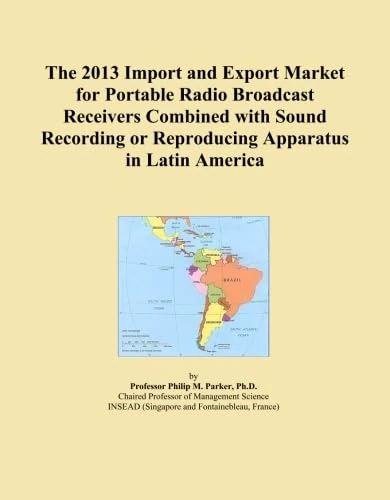 The 2013 Import and Export Market for Portable Radio Broadcast Receivers Combined with Sound Recording or Reproducing Apparatus in Latin America