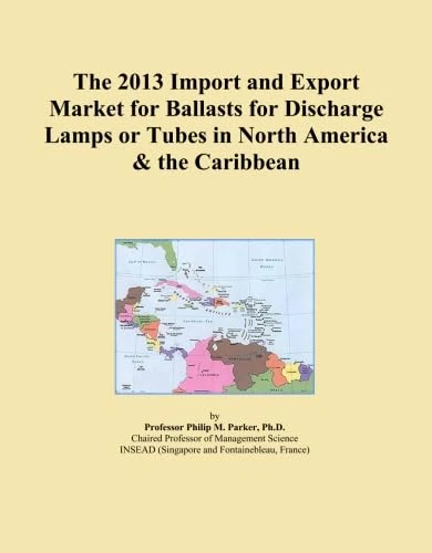 The 2013 Import and Export Market for Ballasts for Discharge Lamps or Tubes in North America & the Caribbean