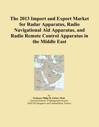 The 2013 Import and Export Market for Radar Apparatus, Radio Navigational Aid Apparatus, and Radio Remote Control Apparatus in the Middle East
