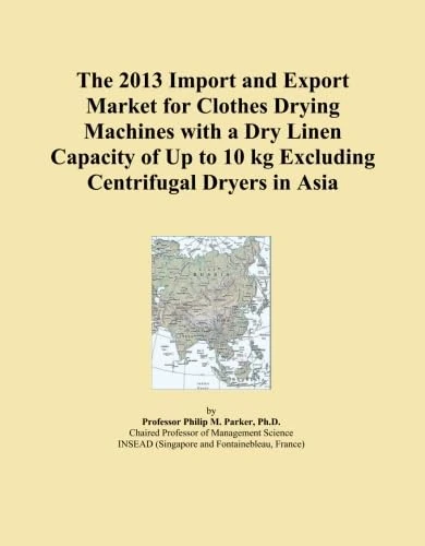 The 2013 Import and Export Market for Clothes Drying Machines with a Dry Linen Capacity of Up to 10 kg Excluding Centrifugal Dryers in Asia