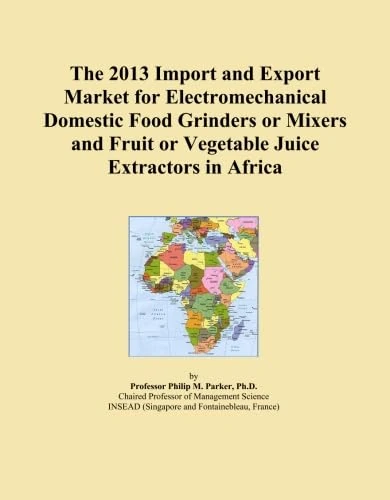 The 2013 Import and Export Market for Electromechanical Domestic Food Grinders or Mixers and Fruit or Vegetable Juice Extractors in Africa