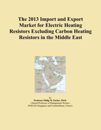 The 2013 Import and Export Market for Electric Heating Resistors Excluding Carbon Heating Resistors in the Middle East