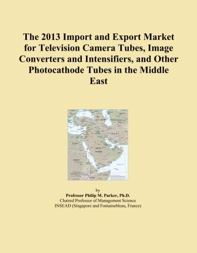 2013 Middle East TV Camera Tubes & Photocathode Tubes Import Export Market