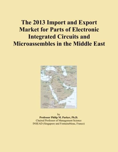 The 2013 Import and Export Market for Parts of Electronic Integrated Circuits and Microassembles in the Middle East