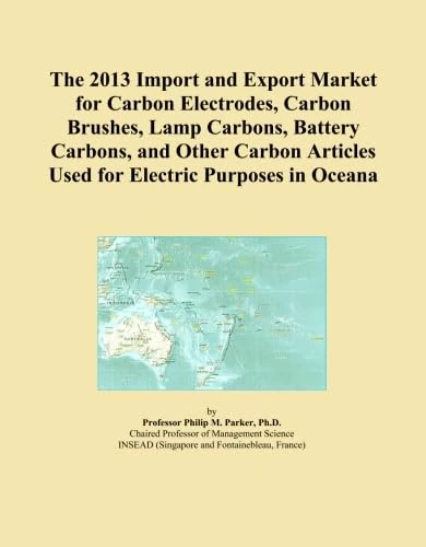The 2013 Import and Export Market for Carbon Electrodes, Carbon Brushes, Lamp Carbons, Battery Carbons, and Other Carbon Articles Used for Electric Purposes in Oceana