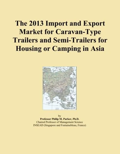 The 2013 Import and Export Market for Caravan-Type Trailers and Semi-Trailers for Housing or Camping in Asia