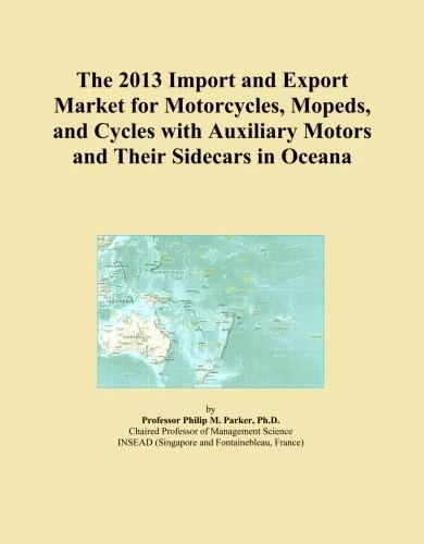 The 2013 Import and Export Market for Motorcycles, Mopeds, and Cycles with Auxiliary Motors and Their Sidecars in Oceana