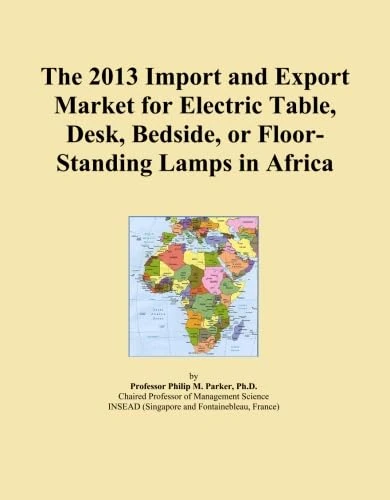 The 2013 Import and Export Market for Electric Table, Desk, Bedside, or Floor-Standing Lamps in Africa