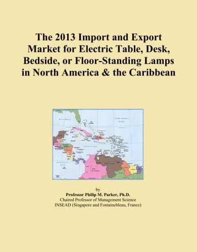 The 2013 Import and Export Market for Electric Table, Desk, Bedside, or Floor-Standing Lamps in North America & the Caribbean