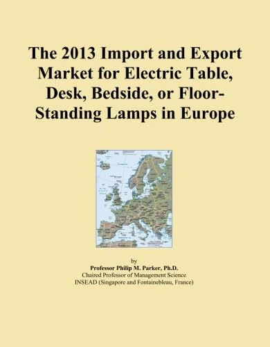 The 2013 Import and Export Market for Electric Table, Desk, Bedside, or Floor-Standing Lamps in Europe