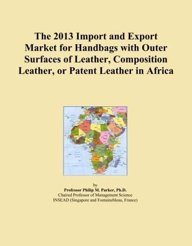 The 2013 Import and Export Market for Handbags with Outer Surfaces of Leather, Composition Leather, or Patent Leather in Africa