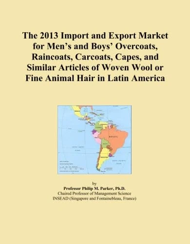 The 2013 Import and Export Market for Men's and Boys' Overcoats, Raincoats, Carcoats, Capes, and Similar Articles of Woven Wool or Fine Animal Hair in Latin America
