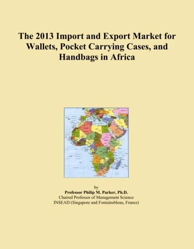 The 2013 Import and Export Market for Wallets, Pocket Carrying Cases, and Handbags in Africa