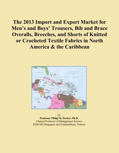 The 2013 Import and Export Market for Men's and Boys' Trousers, Bib and Brace Overalls, Breeches, and Shorts of Knitted or Crocheted Textile Fabrics in North America & the Caribbean