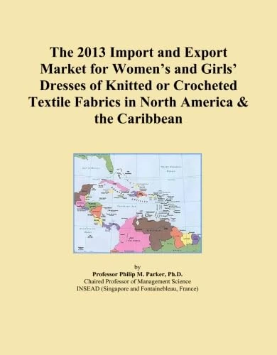 The 2013 Import and Export Market for Women's and Girls' Dresses of Knitted or Crocheted Textile Fabrics in North America & the Caribbean