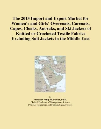 The 2013 Import and Export Market for Women's and Girls' Overcoats, Carcoats, Capes, Cloaks, Anoraks, and Ski Jackets of Knitted or Crocheted Textile Fabrics Excluding Suit Jackets in the Middle East
