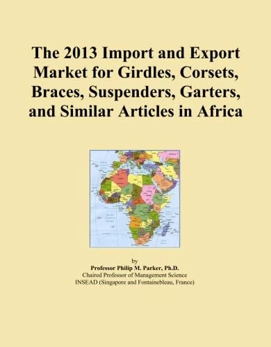 The 2013 Import and Export Market for Girdles, Corsets, Braces, Suspenders, Garters, and Similar Articles in Africa