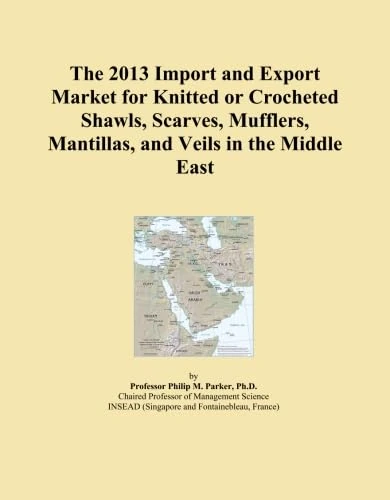 The 2013 Import and Export Market for Knitted or Crocheted Shawls, Scarves, Mufflers, Mantillas, and Veils in the Middle East