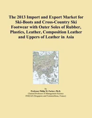 The 2013 Import and Export Market for Ski-Boots and Cross-Country Ski Footwear with Outer Soles of Rubber, Plastics, Leather, Composition Leather and Uppers of Leather in Asia
