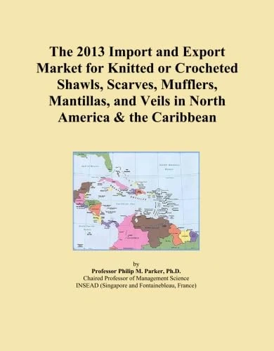 The 2013 Import and Export Market for Knitted or Crocheted Shawls, Scarves, Mufflers, Mantillas, and Veils in North America & the Caribbean