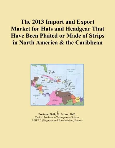 The 2013 Import and Export Market for Hats and Headgear That Have Been Plaited or Made of Strips in North America & the Caribbean