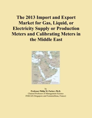 The 2013 Import and Export Market for Gas, Liquid, or Electricity Supply or Production Meters and Calibrating Meters in the Middle East