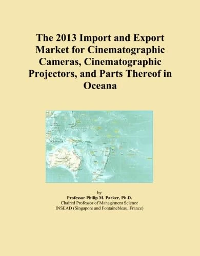 The 2013 Import and Export Market for Cinematographic Cameras, Cinematographic Projectors, and Parts Thereof in Oceana