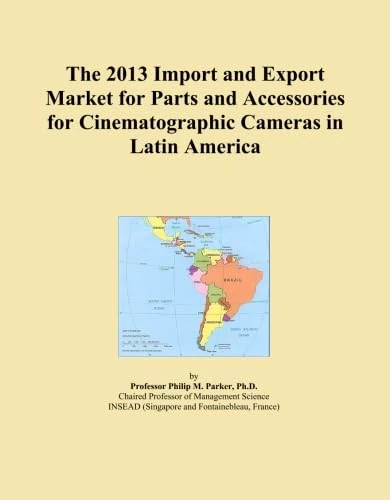 The 2013 Import and Export Market for Parts and Accessories for Cinematographic Cameras in Latin America