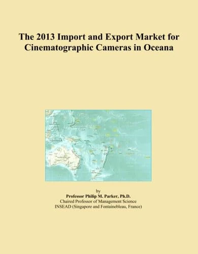 The 2013 Import and Export Market for Cinematographic Cameras in Oceana