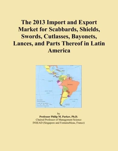 The 2013 Import and Export Market for Scabbards, Shields, Swords, Cutlasses, Bayonets, Lances, and Parts Thereof in Latin America